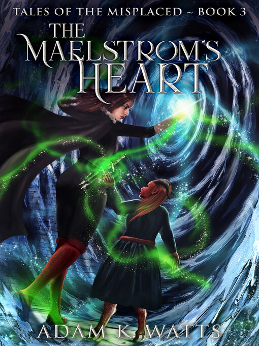 Title details for The Maelstrom's Heart by Adam K. Watts - Available